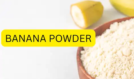 Benefits of Banana Powder in Baby Food and Nutrition